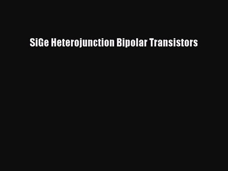 Read SiGe Heterojunction Bipolar Transistors PDF Free