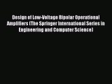 Download Design of Low-Voltage Bipolar Operational Amplifiers (The Springer International Series