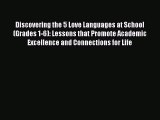 Read Discovering the 5 Love Languages at School (Grades 1-6): Lessons that Promote Academic