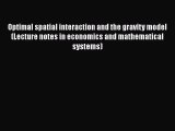 [PDF] Optimal spatial interaction and the gravity model (Lecture notes in economics and mathematical
