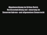 Read Abgabenordnung im Dritten Reich: Rechtsentwicklung und -entartung im Steuerverfahrens-