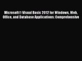 Read MicrosoftÂ® Visual Basic 2012 for Windows Web Office and Database Applications: Comprehensive