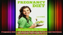 DOWNLOAD FREE Ebooks  Pregnancy Diet The Complete Healthy Diet Guide and Nutritious Meal Plan for First Time Full EBook