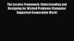 Read The Locales Framework: Understanding and Designing for Wicked Problems (Computer Supported