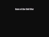 Read Books Guns of the Civil War Ebook PDF