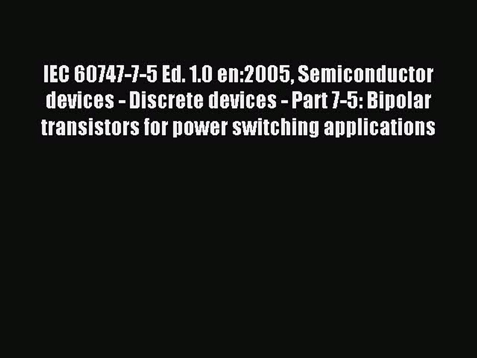 Download IEC 60747-7-5 Ed. 1.0 en:2005 Semiconductor devices - Discrete devices - Part 7-5: