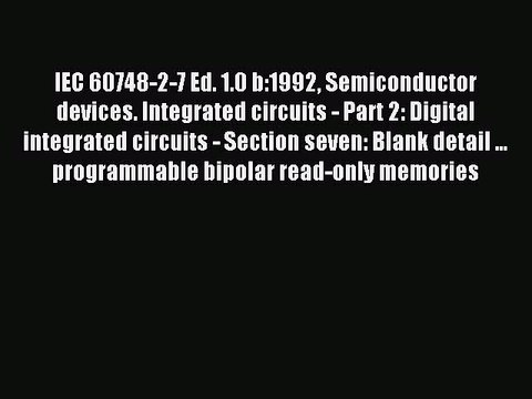 Read IEC 60748-2-7 Ed. 1.0 b:1992 Semiconductor devices. Integrated circuits - Part 2: Digital