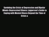 Read Surviving the Crisis of Depression and Bipolar (Manic-Depression) Illness: Layperson's