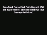 Read Sams Teach Yourself Web Publishing with HTML and CSS in One Hour a Day: Includes New HTML5