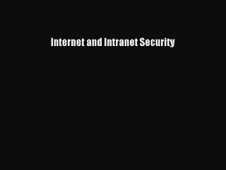 Download Internet and Intranet Security Ebook Free