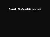 Read Firewalls: The Complete Reference Ebook Free