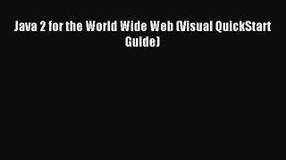 Download Java 2 for the World Wide Web (Visual QuickStart Guide) Ebook Free