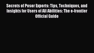 Download Secrets of Poser Experts: Tips Techniques and Insights for Users of All Abilities: