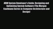 Download ARM System Developer's Guide: Designing and Optimizing System Software (The Morgan