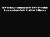 Download Information Architecture for the World Wide Web: Designing Large-Scale Web Sites 3rd