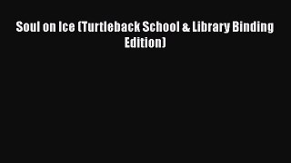 Read Books Soul on Ice (Turtleback School & Library Binding Edition) E-Book Free