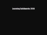 Read Learning Solidworks 2010 Ebook Free