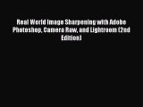 Read Real World Image Sharpening with Adobe Photoshop Camera Raw and Lightroom (2nd Edition)
