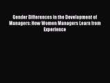 Read Gender Differences in the Development of Managers: How Women Managers Learn from Experience