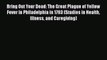 Read Book Bring Out Your Dead: The Great Plague of Yellow Fever in Philadelphia in 1793 (Studies