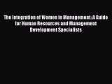 Read The Integration of Women in Management: A Guide for Human Resources and Management Development