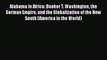 Read Books Alabama in Africa: Booker T. Washington the German Empire and the Globalization