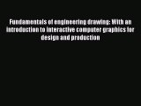 Read Fundamentals of engineering drawing: With an introduction to interactive computer graphics