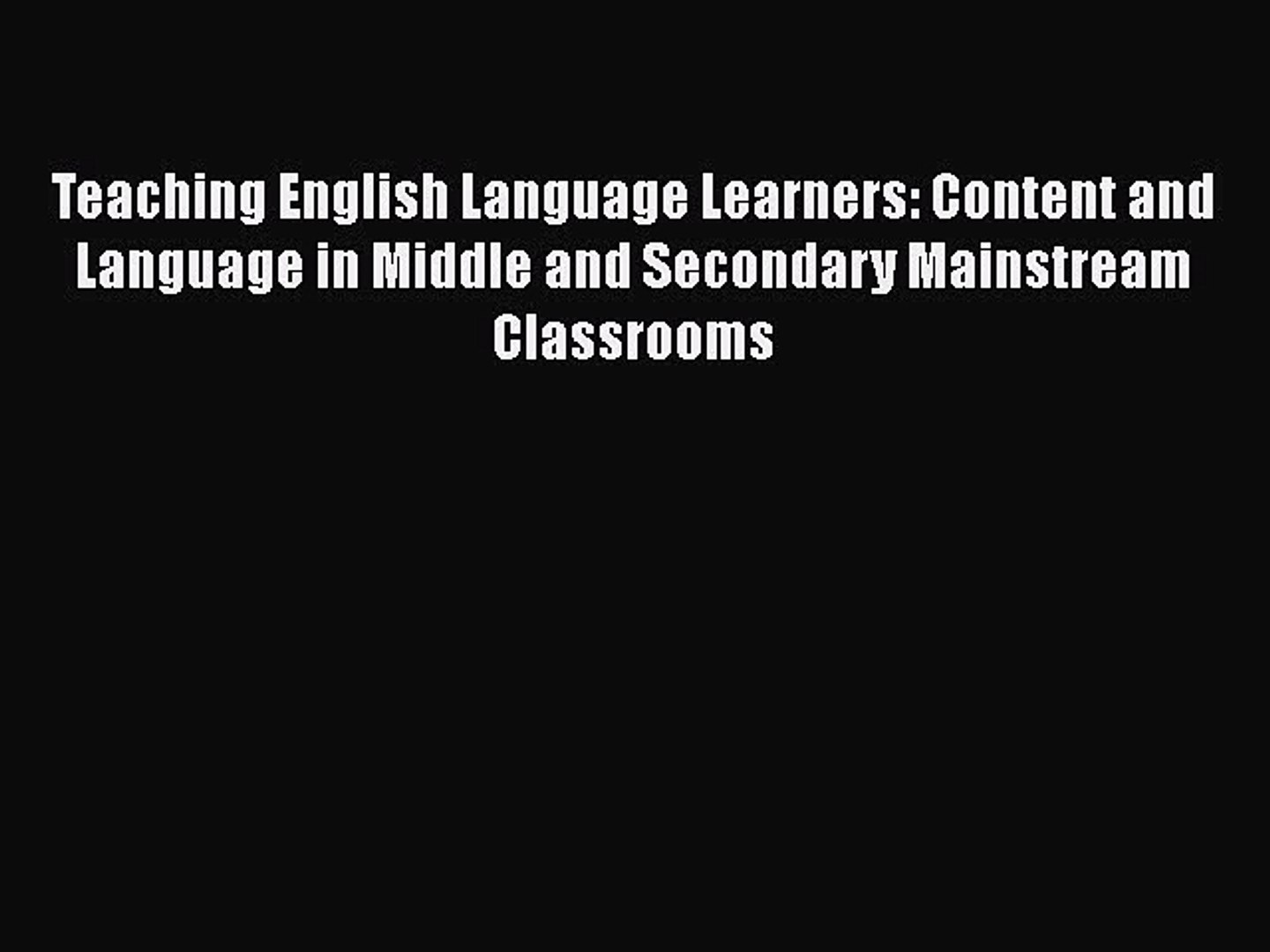 Read Teaching English Language Learners: Content and Language in Middle and Secondary Mainstream