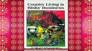 FREE PDF  Country Living is Risky Business  DOWNLOAD ONLINE