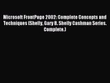 Read Microsoft FrontPage 2002: Complete Concepts and Techniques (Shelly Gary B. Shelly Cashman