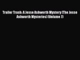 [Online PDF] Trailer Trash: A Jesse Ashworth Mystery (The Jesse Ashworth Mysteries) (Volume