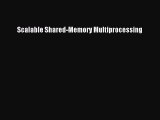 Read Scalable Shared-Memory Multiprocessing Ebook Free