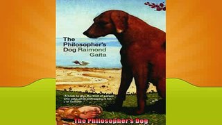 Free PDF Downlaod  The Philosophers Dog  FREE BOOOK ONLINE