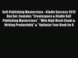 Read Self-Publishing Masterclass - Kindle Success 2015 Box Set: Contains Createspace & Kindle