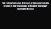 Read Book The Falling Sickness: A History of Epilepsy from the Greeks to the Beginnings of