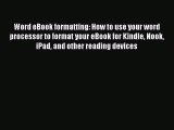 Read Word eBook formatting: How to use your word processor to format your eBook for Kindle
