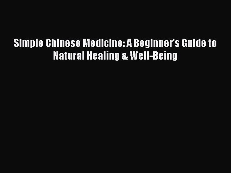 Download Book Simple Chinese Medicine: A Beginner's Guide to Natural Healing & Well-Being PDF