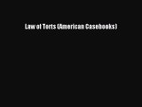 Read Book Law of Torts (American Casebooks) PDF Free