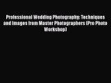 [PDF] Professional Wedding Photography: Techniques and Images from Master Photographers (Pro