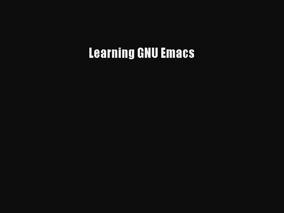 Read Learning GNU Emacs Ebook Free