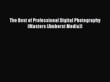 [PDF] The Best of Professional Digital Photography (Masters (Amherst Media)) [Read] Full Ebook