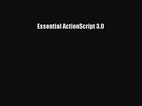 Read Essential ActionScript 3.0 Ebook Online