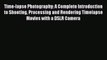 [PDF] Time-lapse Photography: A Complete Introduction to Shooting Processing and Rendering