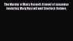 [PDF] The Murder of Mary Russell: A novel of suspense featuring Mary Russell and Sherlock Holmes
