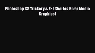 [PDF] Photoshop CS Trickery & FX (Charles River Media Graphics) [Download] Full Ebook