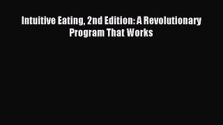 Download Intuitive Eating 2nd Edition: A Revolutionary Program That Works PDF Free