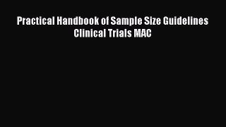 Read Practical Handbook of Sample Size Guidelines Clinical Trials MAC Ebook Free