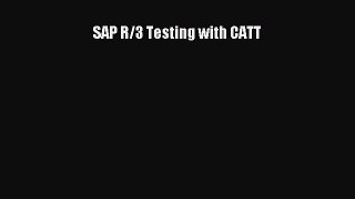 Download SAP R/3 Testing with CATT PDF Online