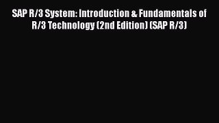 Read SAP R/3 System: Introduction & Fundamentals of R/3 Technology (2nd Edition) (SAP R/3)