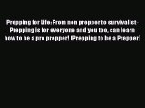 Read Prepping for Life: From non prepper to survivalist- Prepping is for everyone and you too